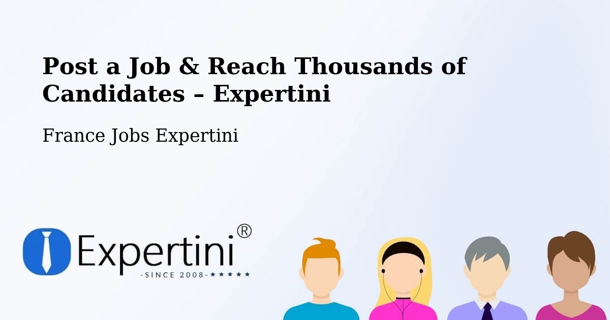 Post a Job in Pertuis – Hire the Right Talent - Pertuis, France Jobs Expertini
