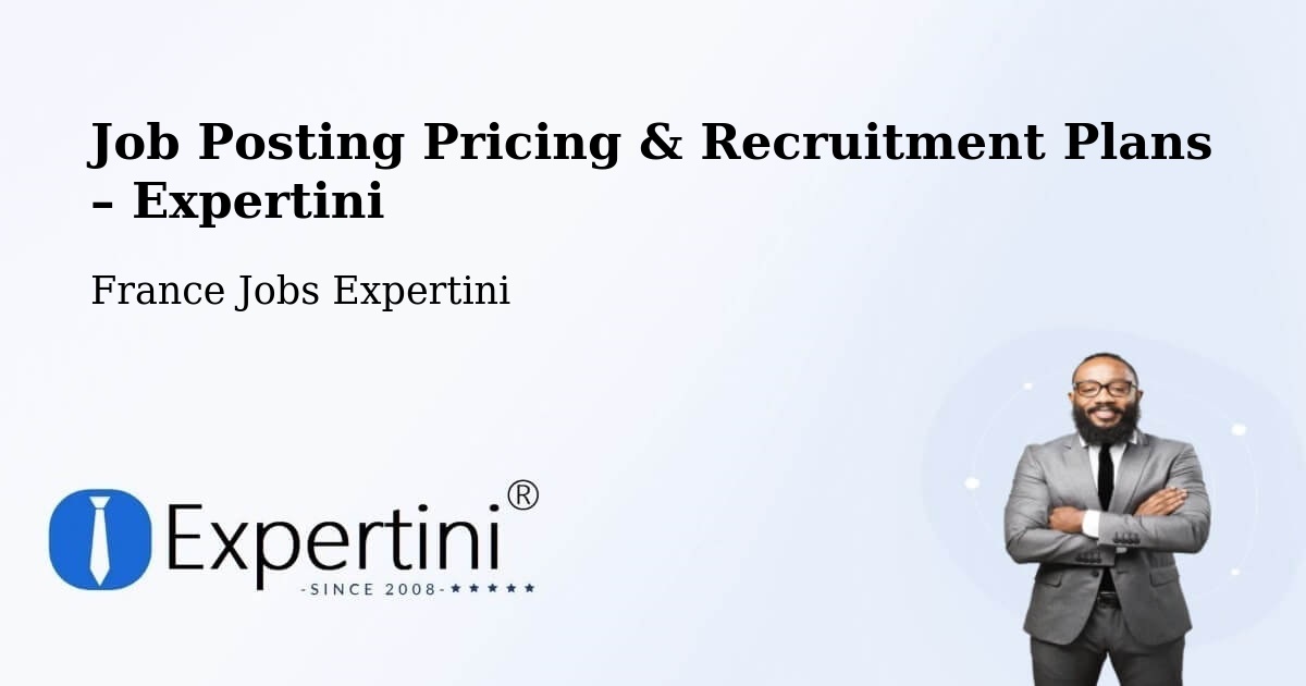 Job Posting Pricing & Recruitment Plans – Pertuis - Pertuis, France Jobs Expertini